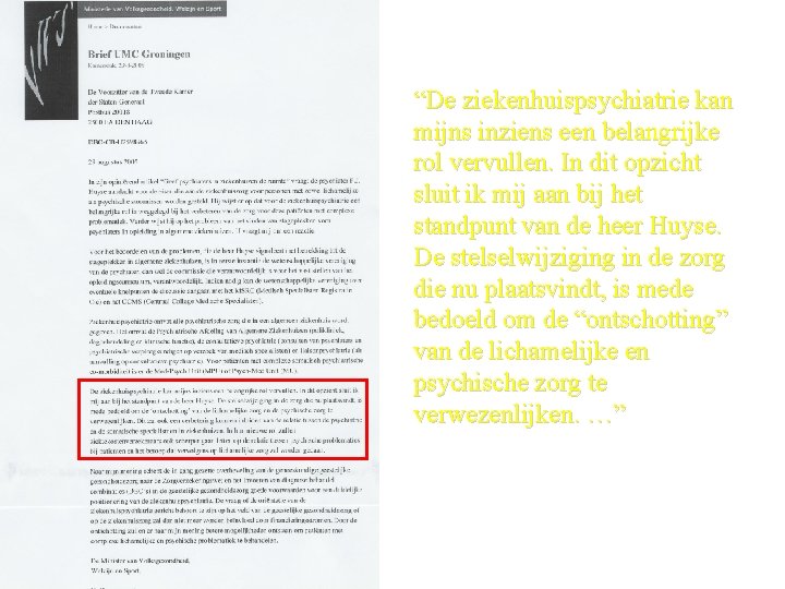 “De ziekenhuispsychiatrie kan mijns inziens een belangrijke rol vervullen. In dit opzicht sluit ik