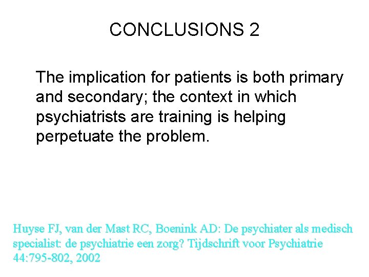CONCLUSIONS 2 The implication for patients is both primary and secondary; the context in