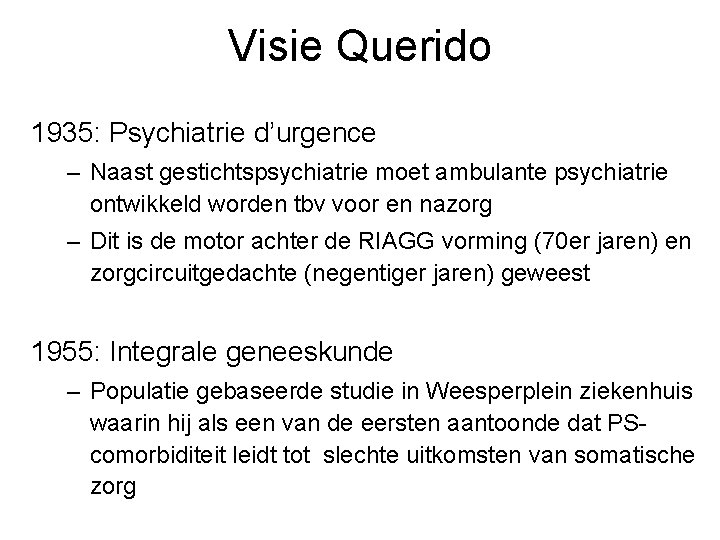 Visie Querido 1935: Psychiatrie d’urgence – Naast gestichtspsychiatrie moet ambulante psychiatrie ontwikkeld worden tbv