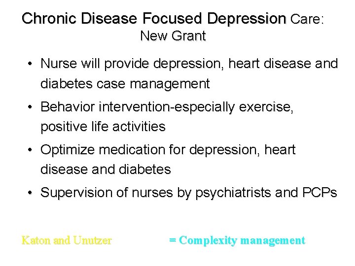 Chronic Disease Focused Depression Care: New Grant • Nurse will provide depression, heart disease