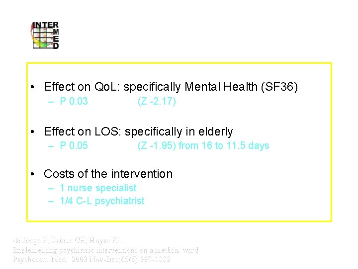 Intervention Study Internal Medicine Vumc • Effect on Qo. L: specifically Mental Health (SF