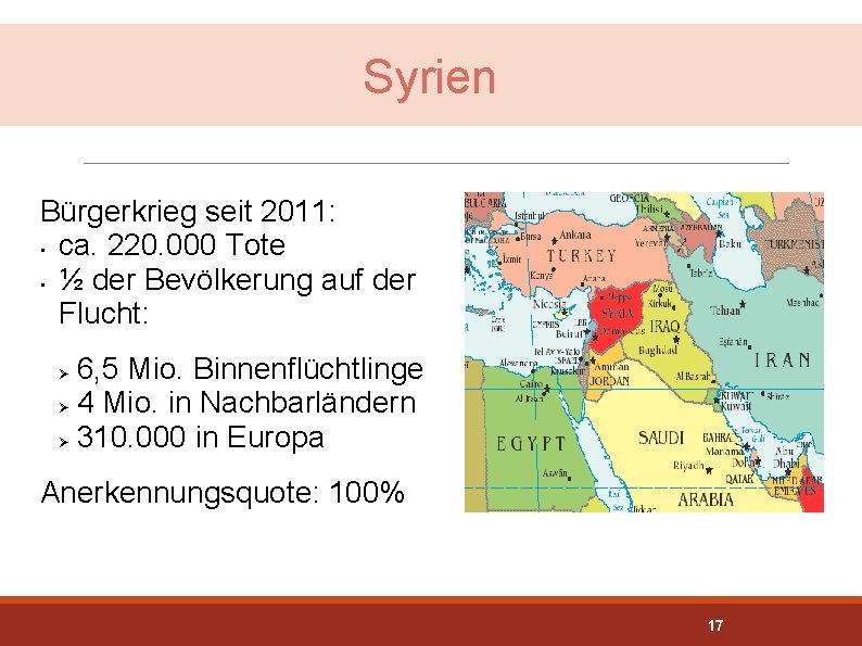 Syrien Bürgerkrieg seit 2011: • ca. 220. 000 Tote • ½ der Bevölkerung auf