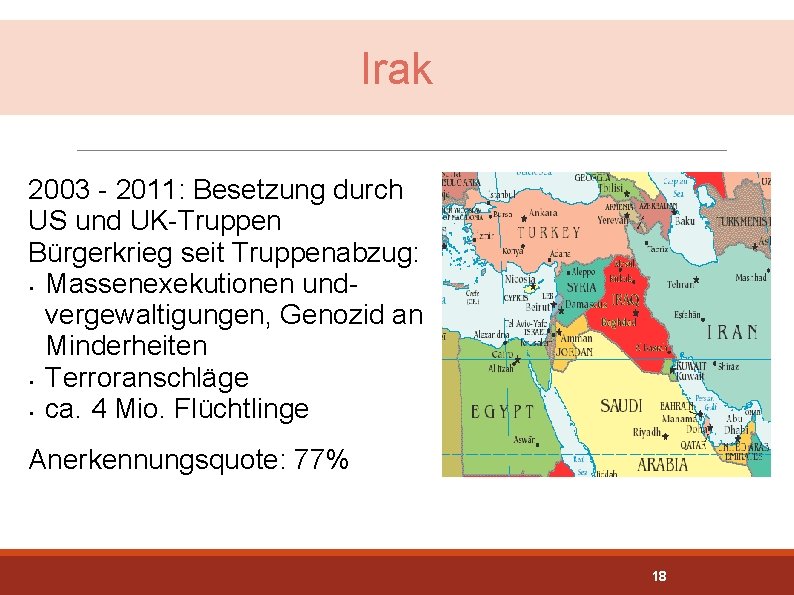 Irak 2003 - 2011: Besetzung durch US und UK-Truppen Bürgerkrieg seit Truppenabzug: • Massenexekutionen