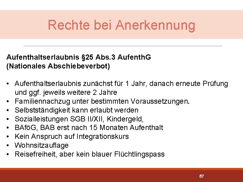 Rechte bei Anerkennung Aufenthaltserlaubnis § 25 Abs. 3 Aufenth. G (Nationales Abschiebeverbot) • Aufenthaltserlaubnis