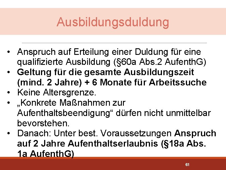 Ausbildungsduldung • Anspruch auf Erteilung einer Duldung für eine qualifizierte Ausbildung (§ 60 a