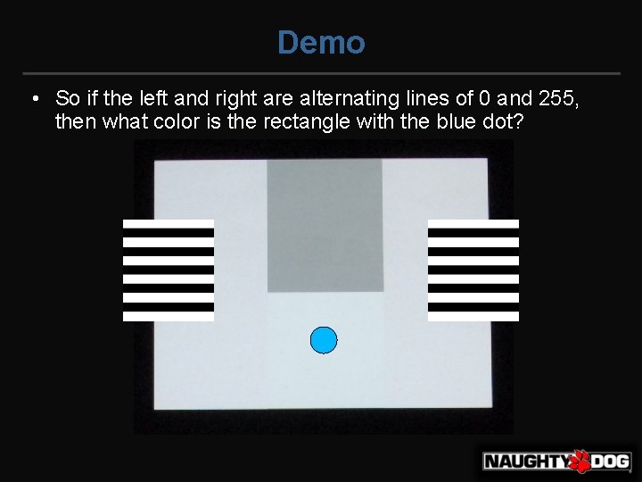 Demo • So if the left and right are alternating lines of 0 and