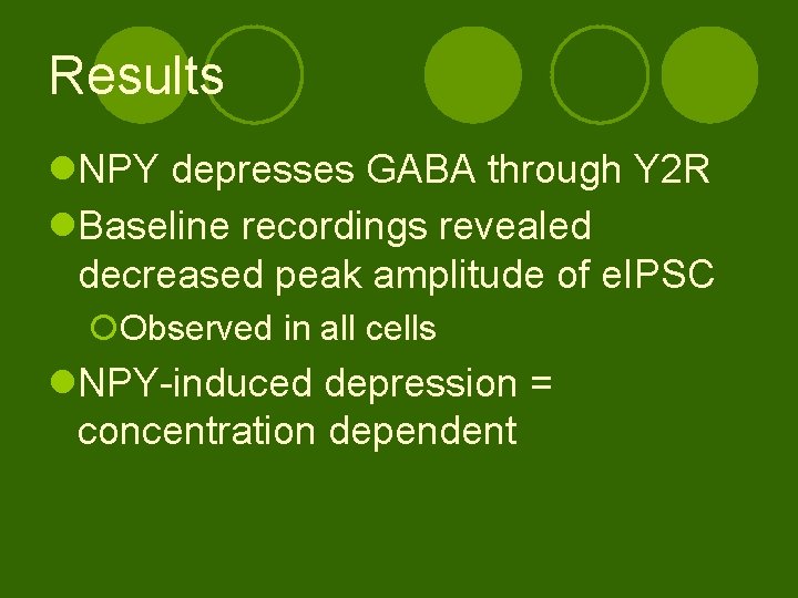 Results l. NPY depresses GABA through Y 2 R l. Baseline recordings revealed decreased
