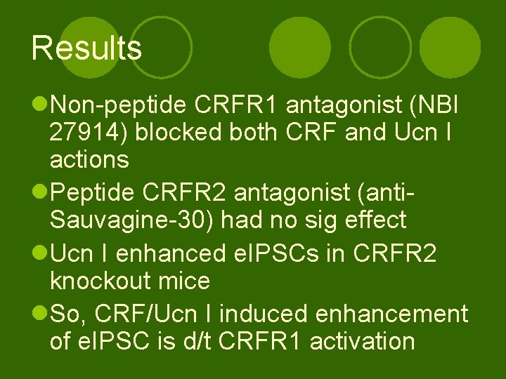 Results l. Non-peptide CRFR 1 antagonist (NBI 27914) blocked both CRF and Ucn I