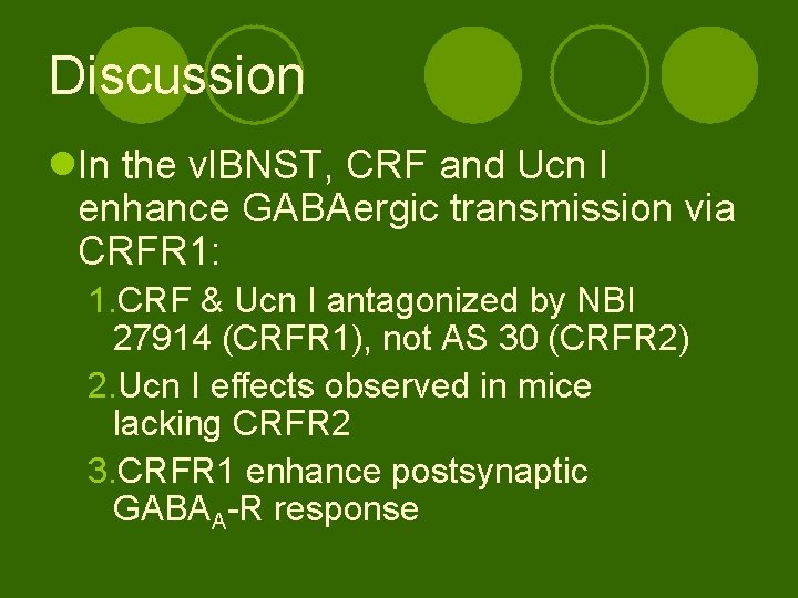 Discussion l. In the vl. BNST, CRF and Ucn I enhance GABAergic transmission via