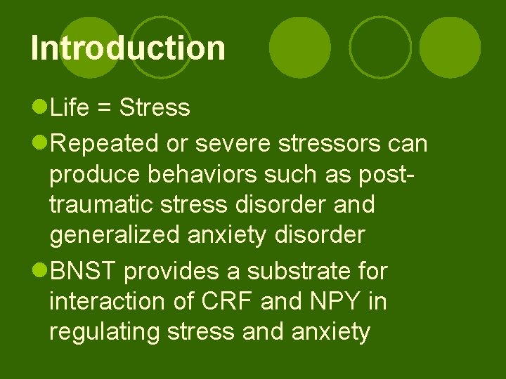 Introduction l. Life = Stress l. Repeated or severe stressors can produce behaviors such