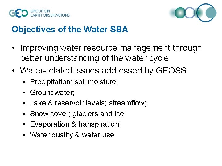 Objectives of the Water SBA • Improving water resource management through better understanding of