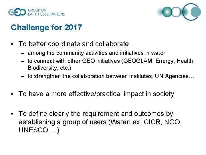 Challenge for 2017 • To better coordinate and collaborate – among the community activities