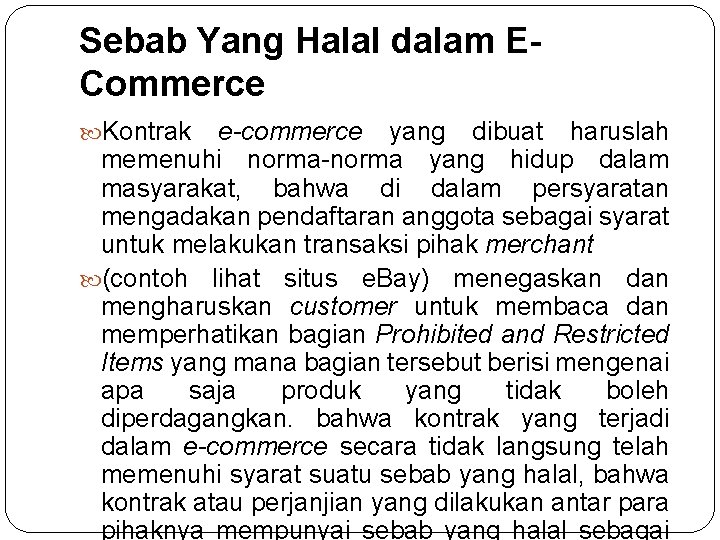 Sebab Yang Halal dalam ECommerce Kontrak e-commerce yang dibuat haruslah memenuhi norma-norma yang hidup