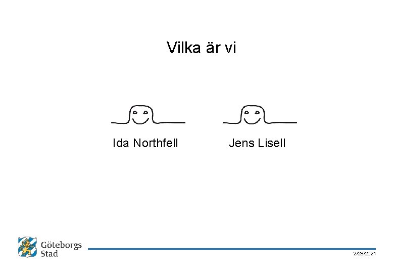 Vilka är vi Ida Northfell Jens Lisell 2/28/2021 