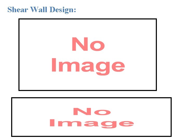 Shear Wall Design: 