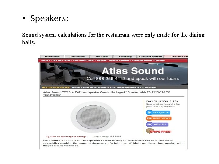  • Speakers: Sound system calculations for the restaurant were only made for the