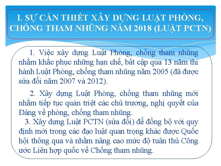 I. SỰ CẦN THIẾT X Y DỰNG LUẬT PHÒNG, CHỐNG THAM NHŨNG NĂM 2018