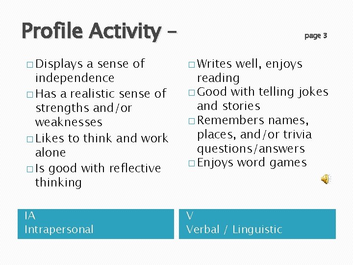 Profile Activity – page 3 � Displays a sense of independence � Has a