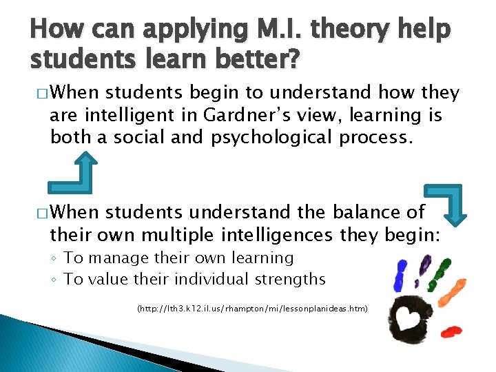How can applying M. I. theory help students learn better? � When students begin