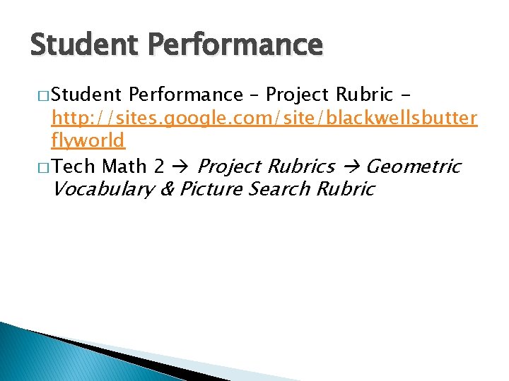 Student Performance � Student Performance – Project Rubric http: //sites. google. com/site/blackwellsbutter flyworld �