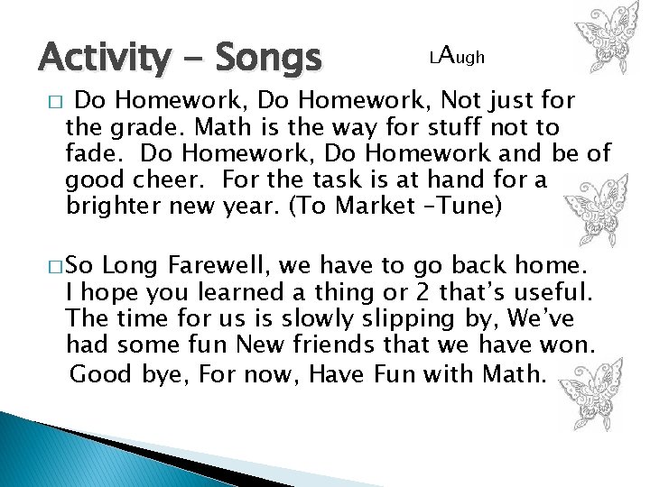 Activity - Songs � LAugh Do Homework, Not just for the grade. Math is