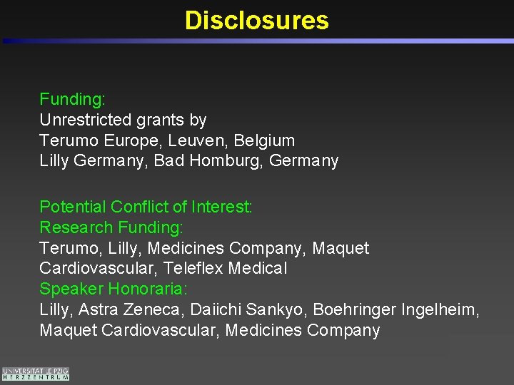 Disclosures Funding: Unrestricted grants by Terumo Europe, Leuven, Belgium Lilly Germany, Bad Homburg, Germany