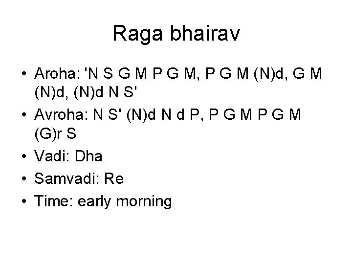 Raga bhairav • Aroha: 'N S G M P G M, P G M