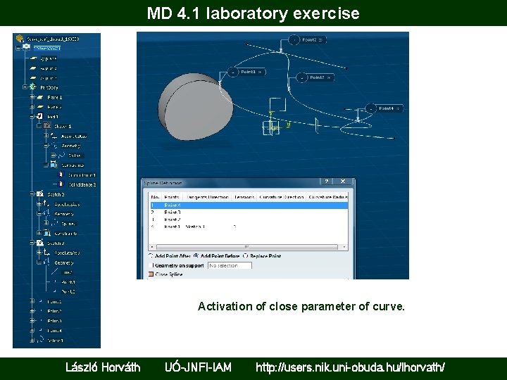 MD 4. 1 laboratory exercise Activation of close parameter of curve. László Horváth UÓ-JNFI-IAM