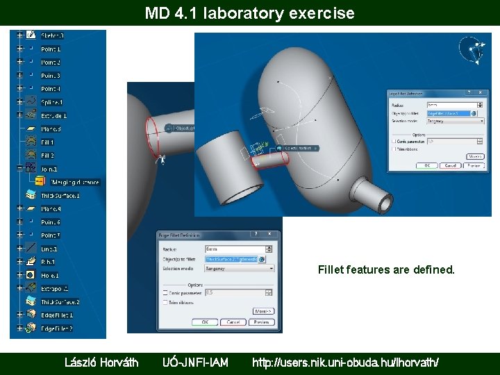 MD 4. 1 laboratory exercise Fillet features are defined. László Horváth UÓ-JNFI-IAM http: //users.