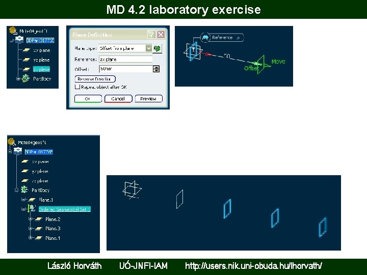 MD 4. 2 laboratory exercise László Horváth UÓ-JNFI-IAM http: //users. nik. uni-obuda. hu/lhorvath/ 