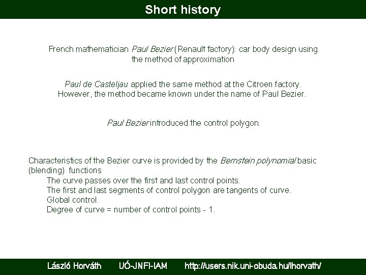 Short history French mathematician Paul Bezier (Renault factory): car body design using the method