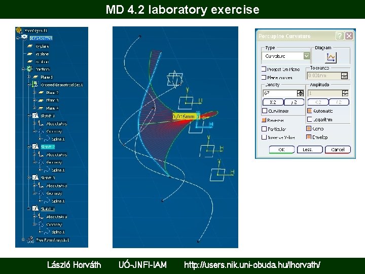 MD 4. 2 laboratory exercise László Horváth UÓ-JNFI-IAM http: //users. nik. uni-obuda. hu/lhorvath/ 