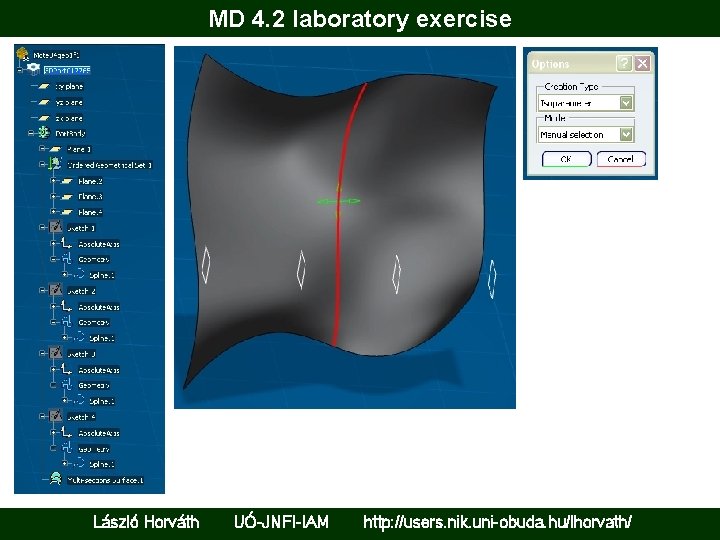 MD 4. 2 laboratory exercise László Horváth UÓ-JNFI-IAM http: //users. nik. uni-obuda. hu/lhorvath/ 