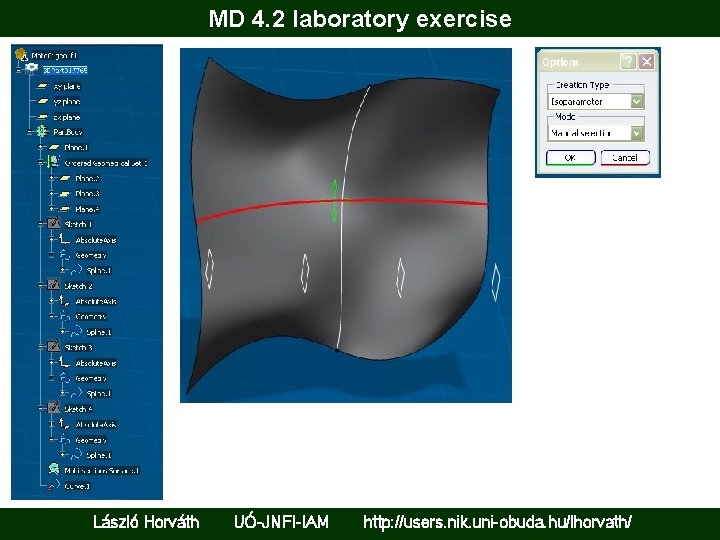 MD 4. 2 laboratory exercise László Horváth UÓ-JNFI-IAM http: //users. nik. uni-obuda. hu/lhorvath/ 