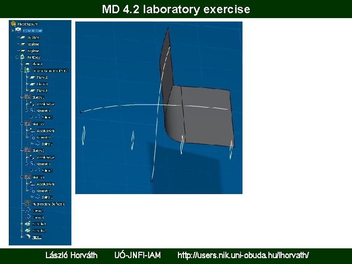 MD 4. 2 laboratory exercise László Horváth UÓ-JNFI-IAM http: //users. nik. uni-obuda. hu/lhorvath/ 