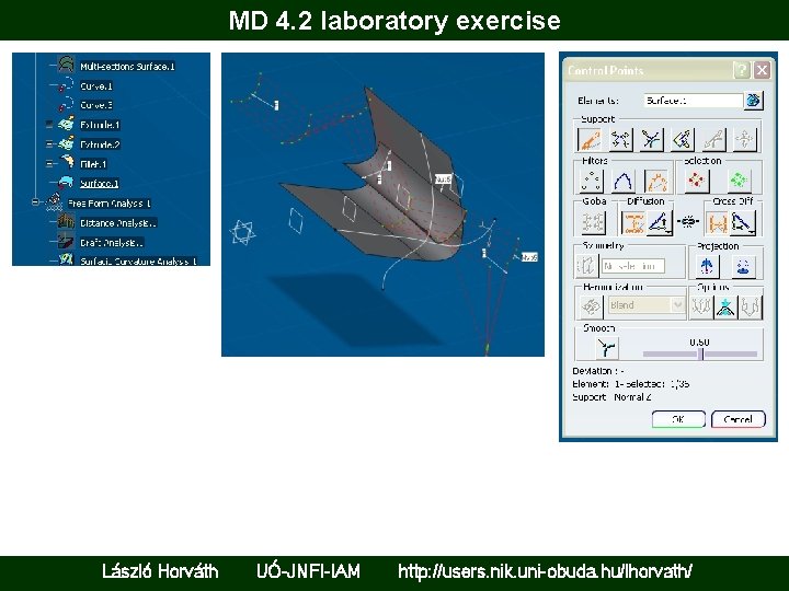 MD 4. 2 laboratory exercise László Horváth UÓ-JNFI-IAM http: //users. nik. uni-obuda. hu/lhorvath/ 