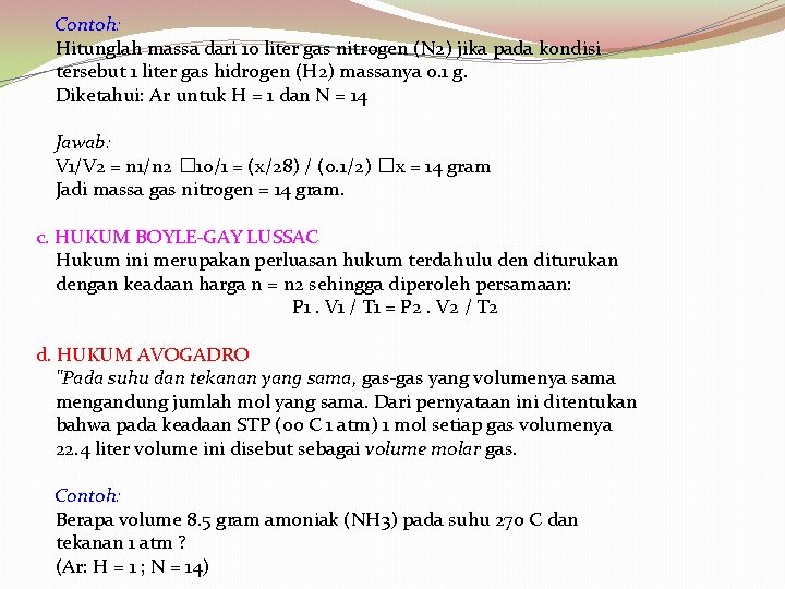 Contoh: Hitunglah massa dari 10 liter gas nitrogen (N 2) jika pada kondisi tersebut