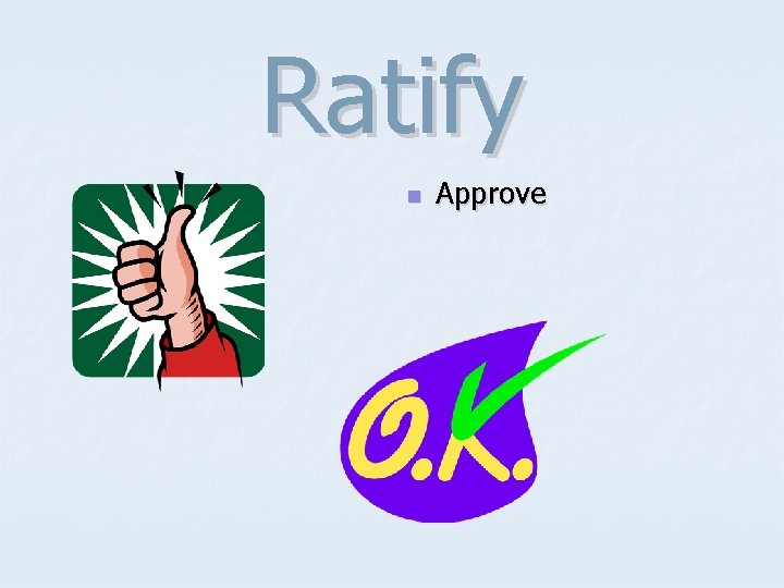 Ratify n Approve 