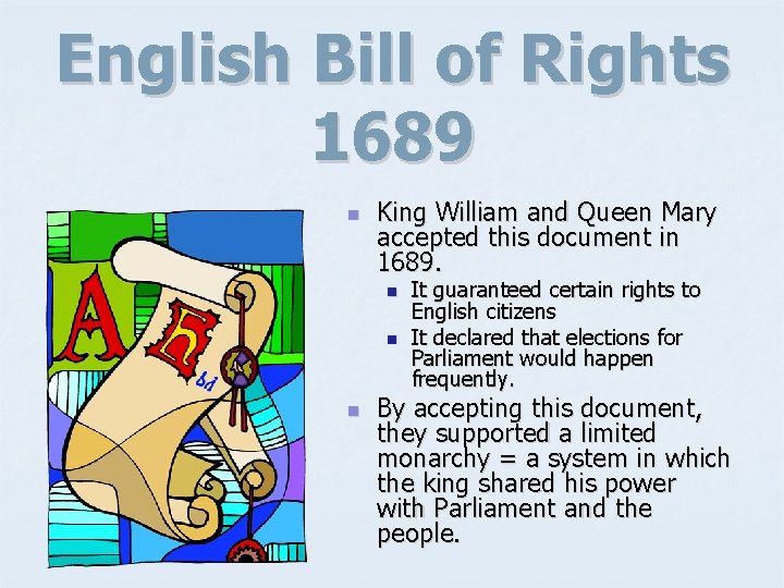 English Bill of Rights 1689 n King William and Queen Mary accepted this document
