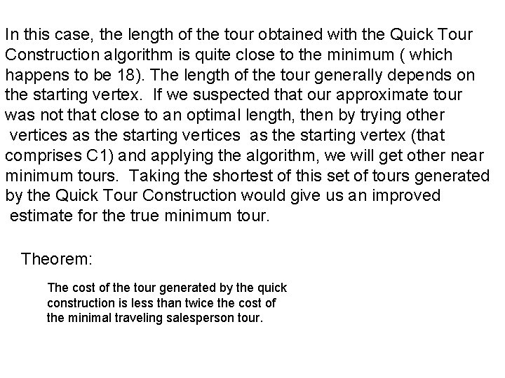 In this case, the length of the tour obtained with the Quick Tour Construction