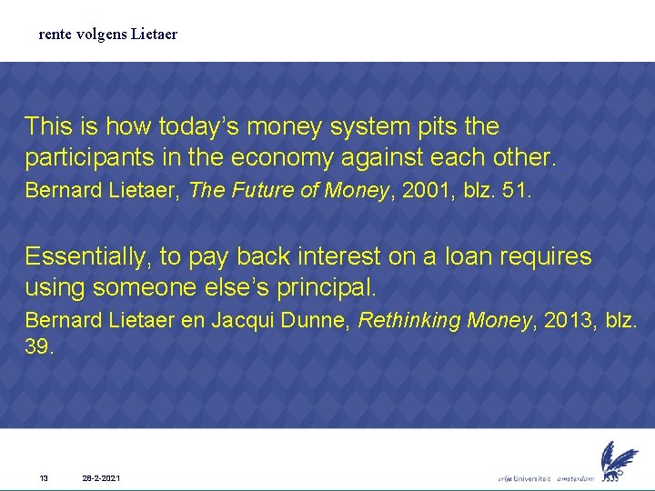 rente volgens Lietaer This is how today’s money system pits the participants in the