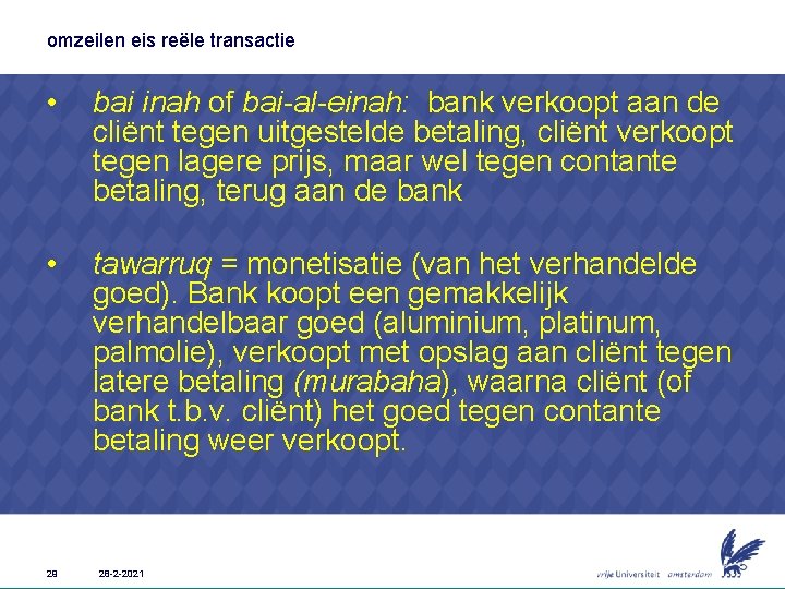 omzeilen eis reële transactie • bai inah of bai-al-einah: bank verkoopt aan de cliënt