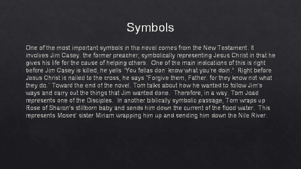 Symbols One of the most important symbols in the novel comes from the New