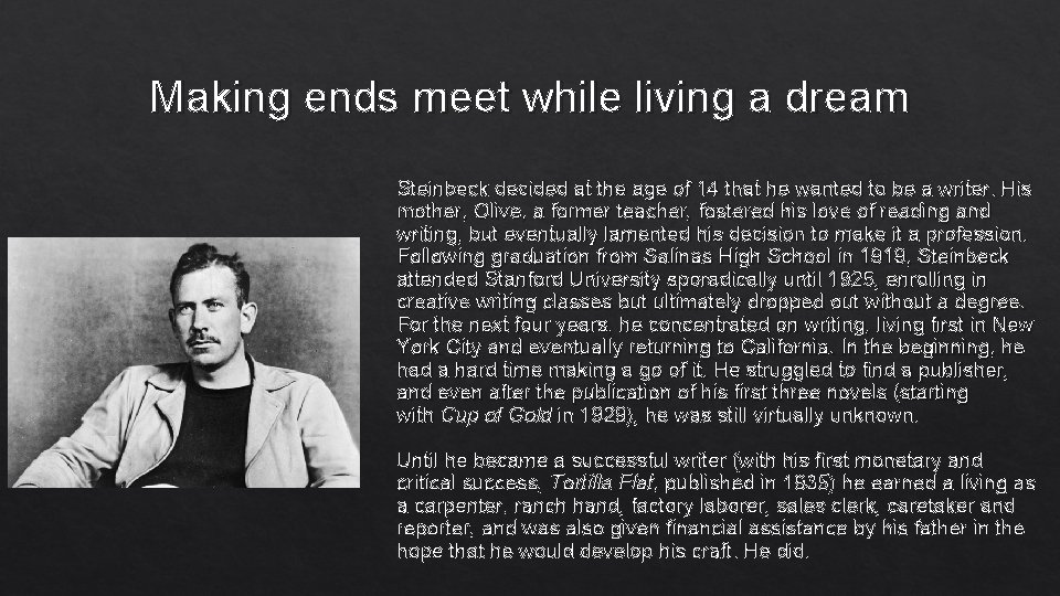 Making ends meet while living a dream Steinbeck decided at the age of 14