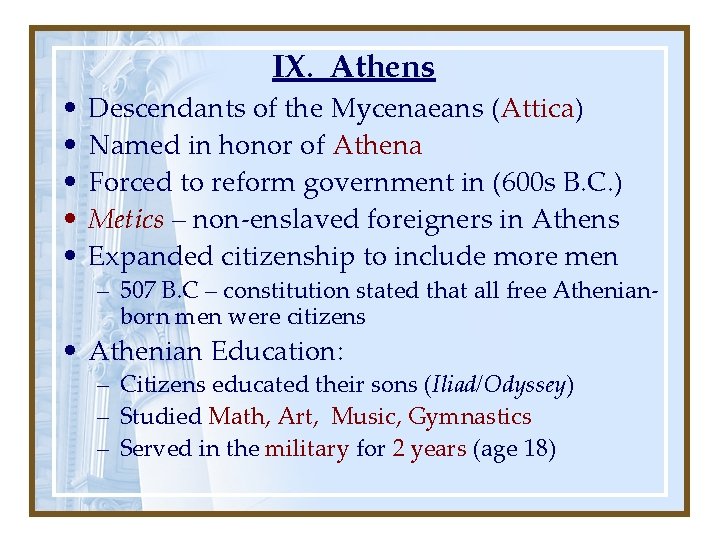 IX. Athens • • • Descendants of the Mycenaeans (Attica) Named in honor of