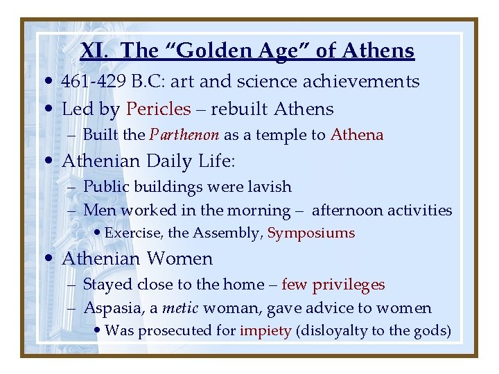 XI. The “Golden Age” of Athens • 461 -429 B. C: art and science