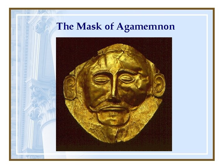 The Mask of Agamemnon 