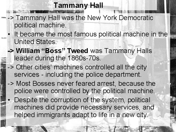 Tammany Hall -> Tammany Hall was the New York Democratic political machine. • It