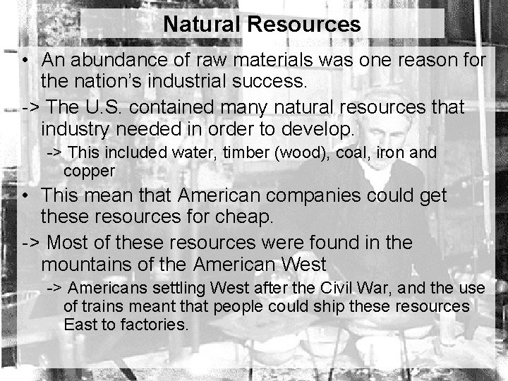 Natural Resources • An abundance of raw materials was one reason for the nation’s