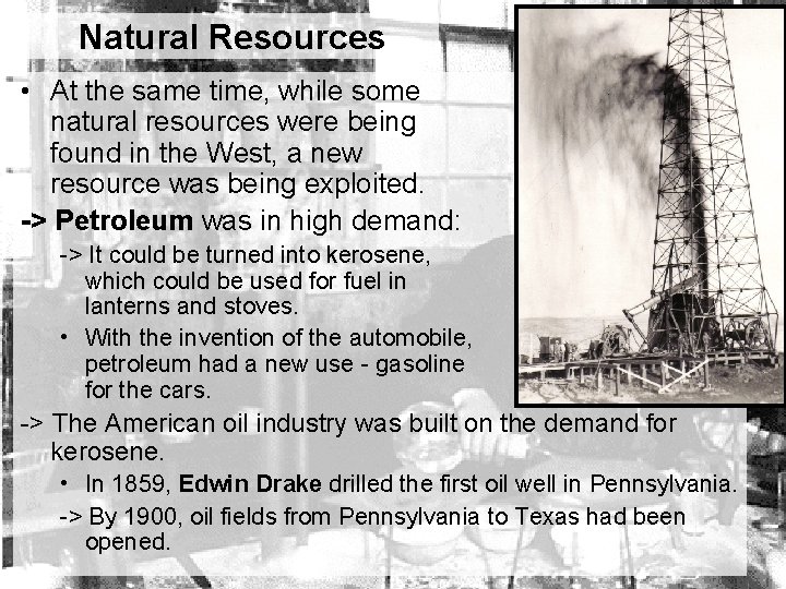 Natural Resources • At the same time, while some natural resources were being found